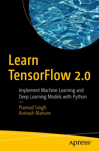 خرید و دانلود نسخه کامل کتاب Learn TensorFlow 2.0: Implement Machine Learning And Deep Learning Models With Python