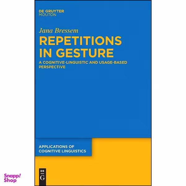 کتاب Repetitions in Gesture اثر Jana Bressem انتشارات De Gruyter Mouton