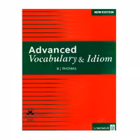 کتاب Advanced Vocabulary & Idiom اثر B J Thomas انتشارات اشتیاق نور