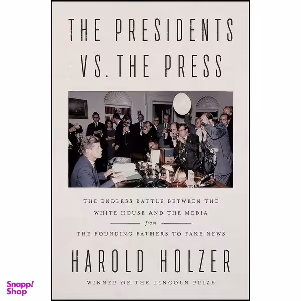 کتاب The Presidents vs. the Press اثر Harold Holzer انتشارات Dutton