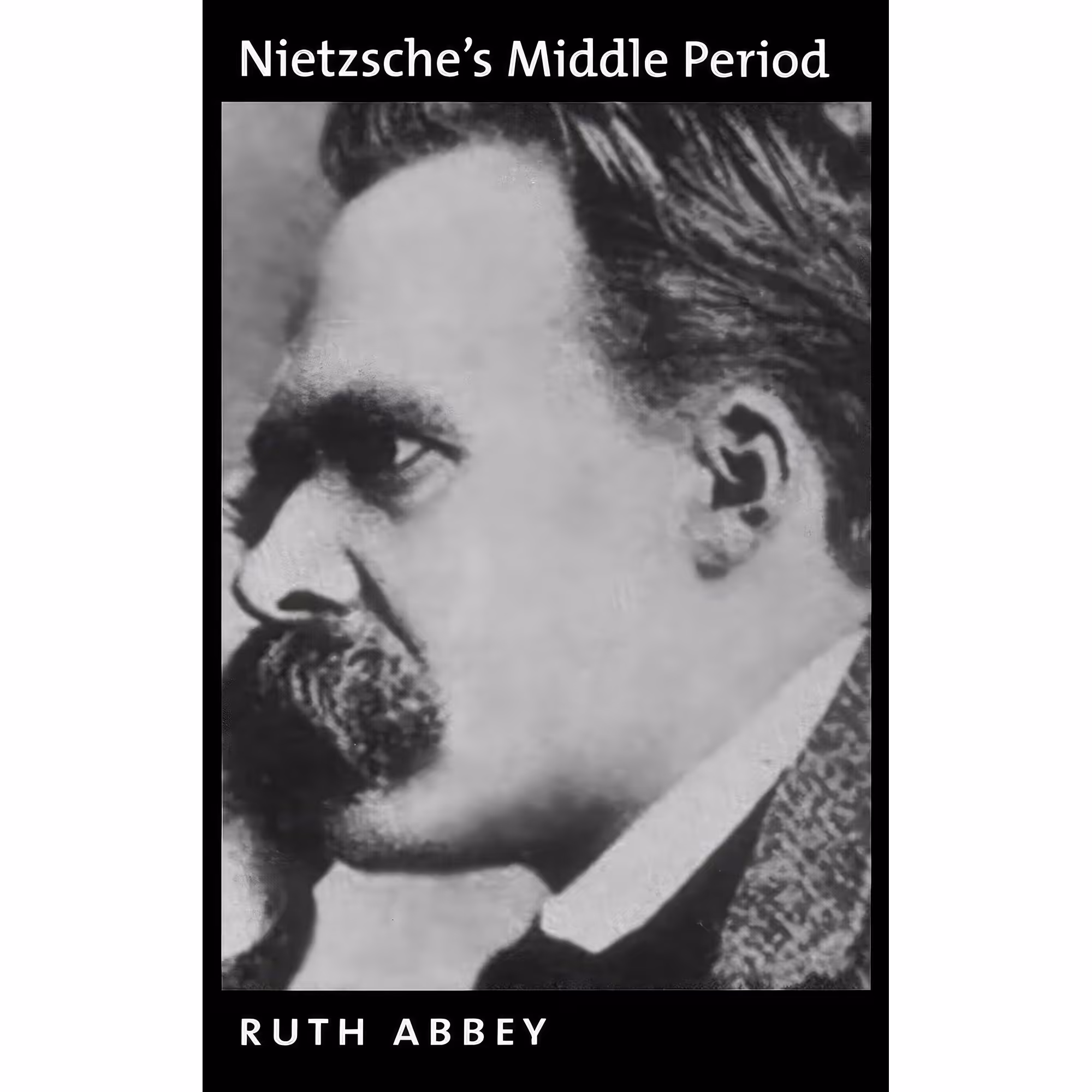 کتاب زبان اصلی Nietzsches Middle Period اثر Ruth Abbey