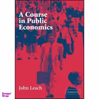 کتاب A Course in Public Economics اثر John Leach انتشارات Cambridge University Press