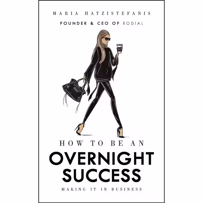کتاب زبان اصلی How to Be an Overnight Success اثر Maria Hatzistefanis