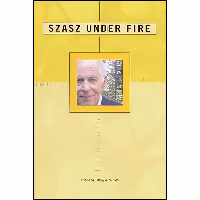 کتاب زبان اصلی Szasz Under Fire اثر Jeffrey A Schaler