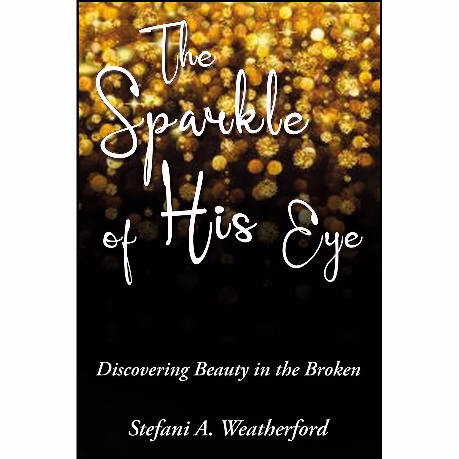 کتاب زبان اصلی The Sparkle of His Eye اثر Stefani Weatherford