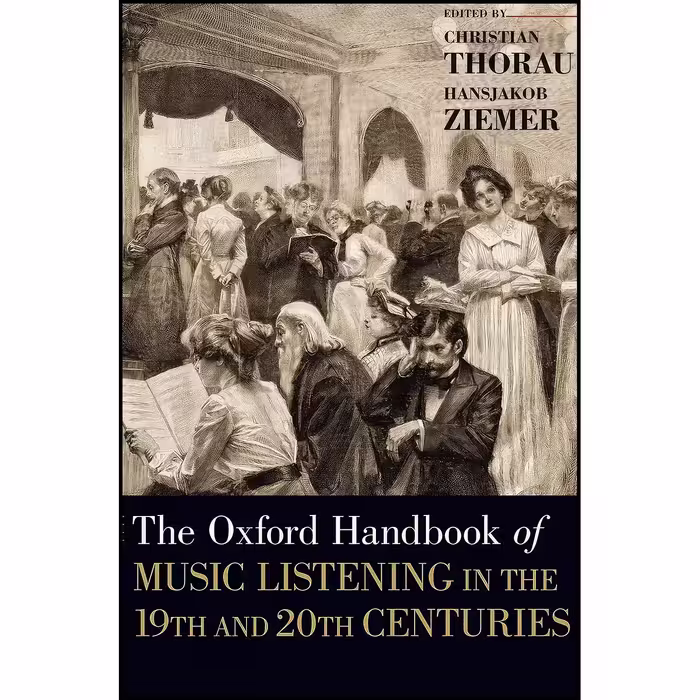 کتاب زبان اصلی The Oxford Handbook of Music Listening in the th and th Centuries