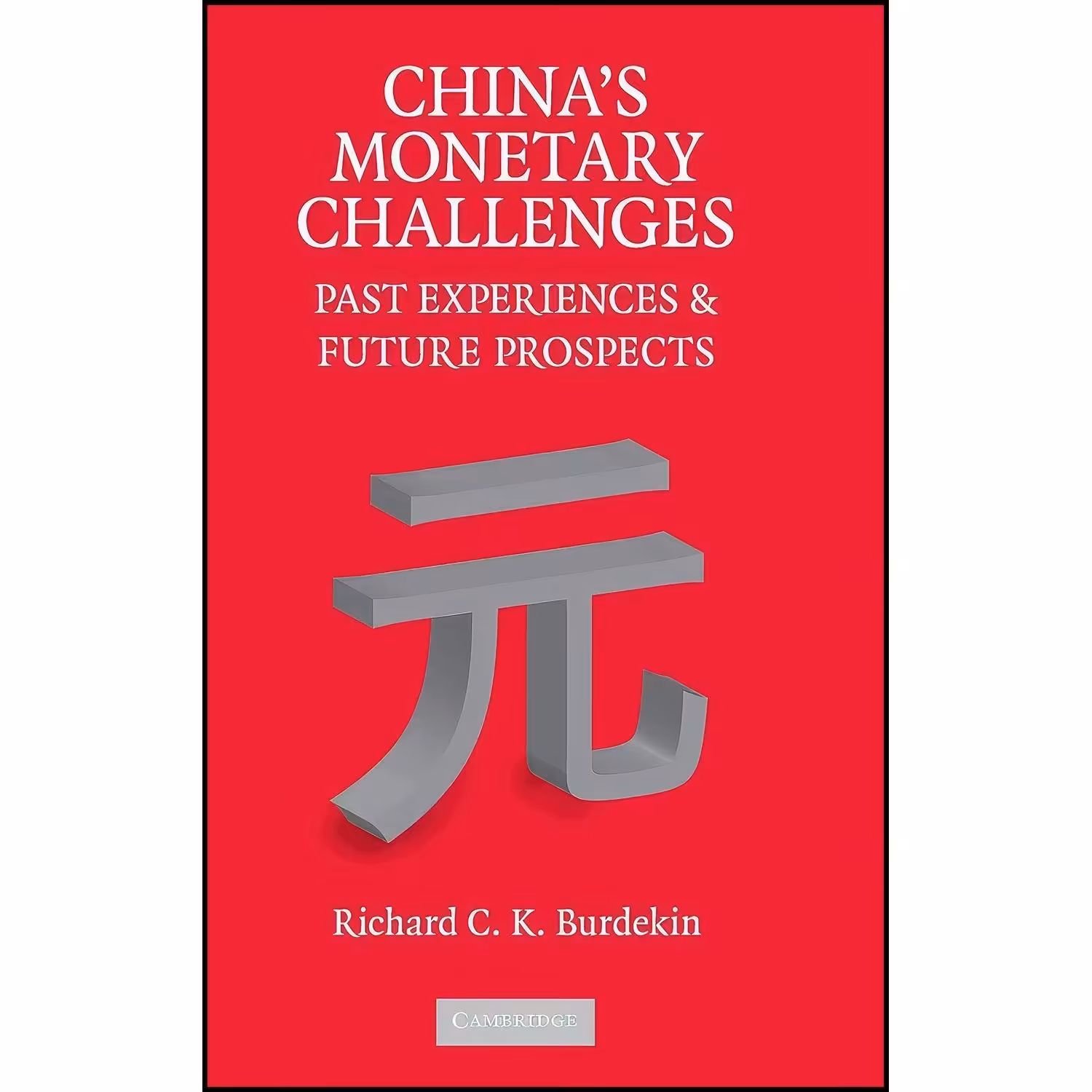 کتاب زبان اصلی Chinas Monetary Challenges اثر Richard C K Burdekin