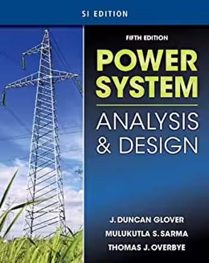 󾕇 دانلود کتاب Power System Analysis And Design - Si Edition, 5th ed, 2011 - دانلود کتاب های دانشگاهی
