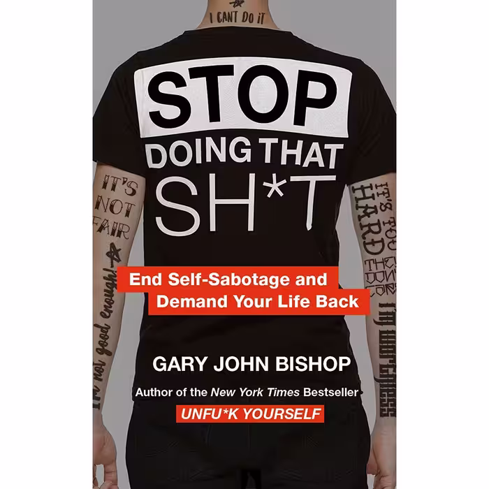 کتاب زبان اصلی Stop Doing That Sht اثر Gary John Bishop انتشارات Thorsons