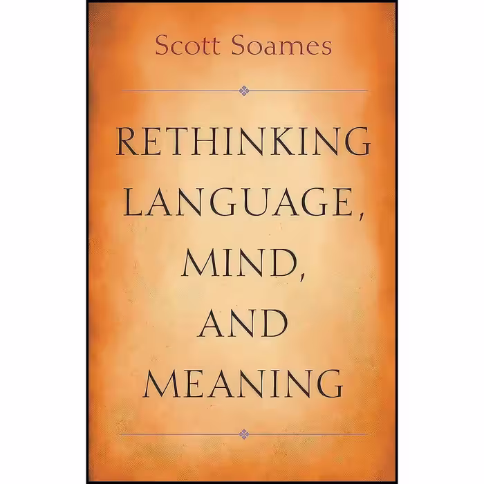 کتاب زبان اصلی Rethinking Language Mind and Meaning  اثر Scott Soames