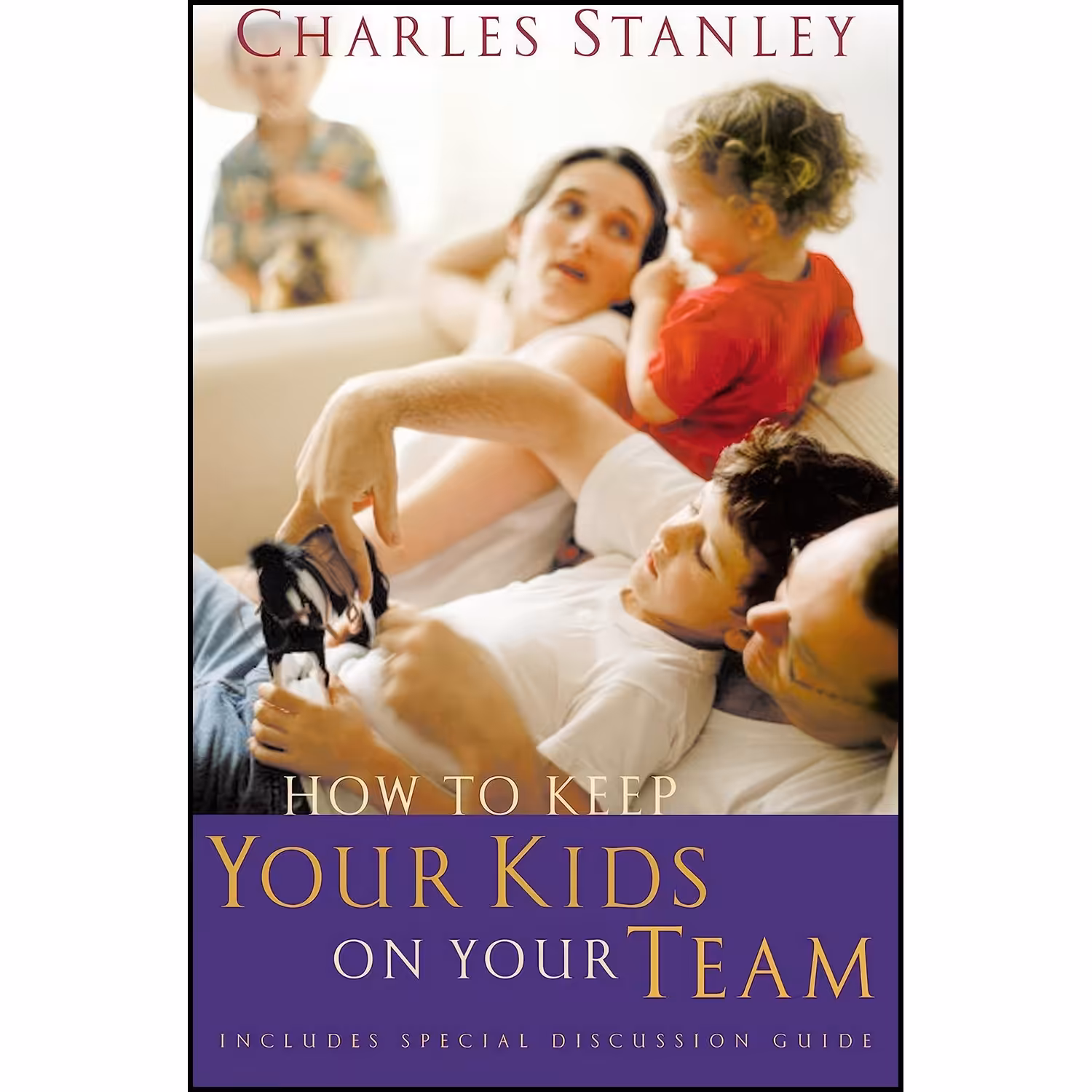 کتاب زبان اصلی How to Keep Your Kids on Your Team اثر Charles F Stanley