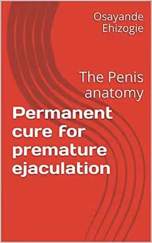 [PDF] دانلود کتاب Permanent Cure For Premature Ejaculation - The Penis Anatomy, 2015