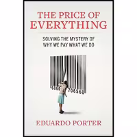 کتاب زبان اصلی The Price of Everything اثر Eduardo Porter انتشارات Portfolio