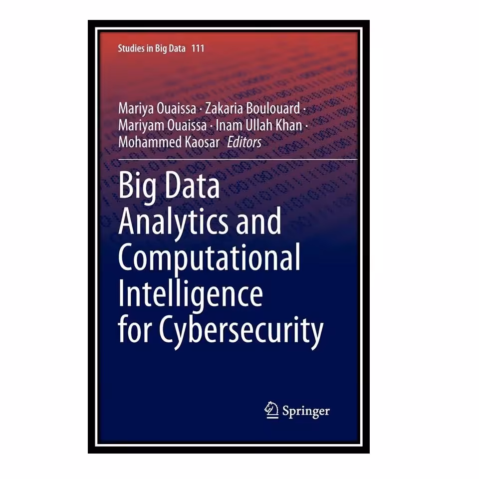کتاب Big Data Analytics and Computational Intelligence for Cybersecurity