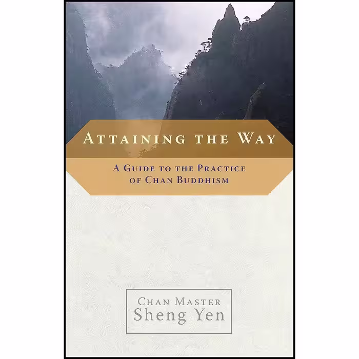 کتاب زبان اصلی Attaining the Way اثر Sheng Yen انتشارات Shambhala