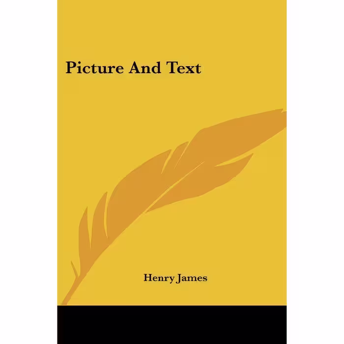 کتاب زبان اصلی Picture And Text اثر Henry James
