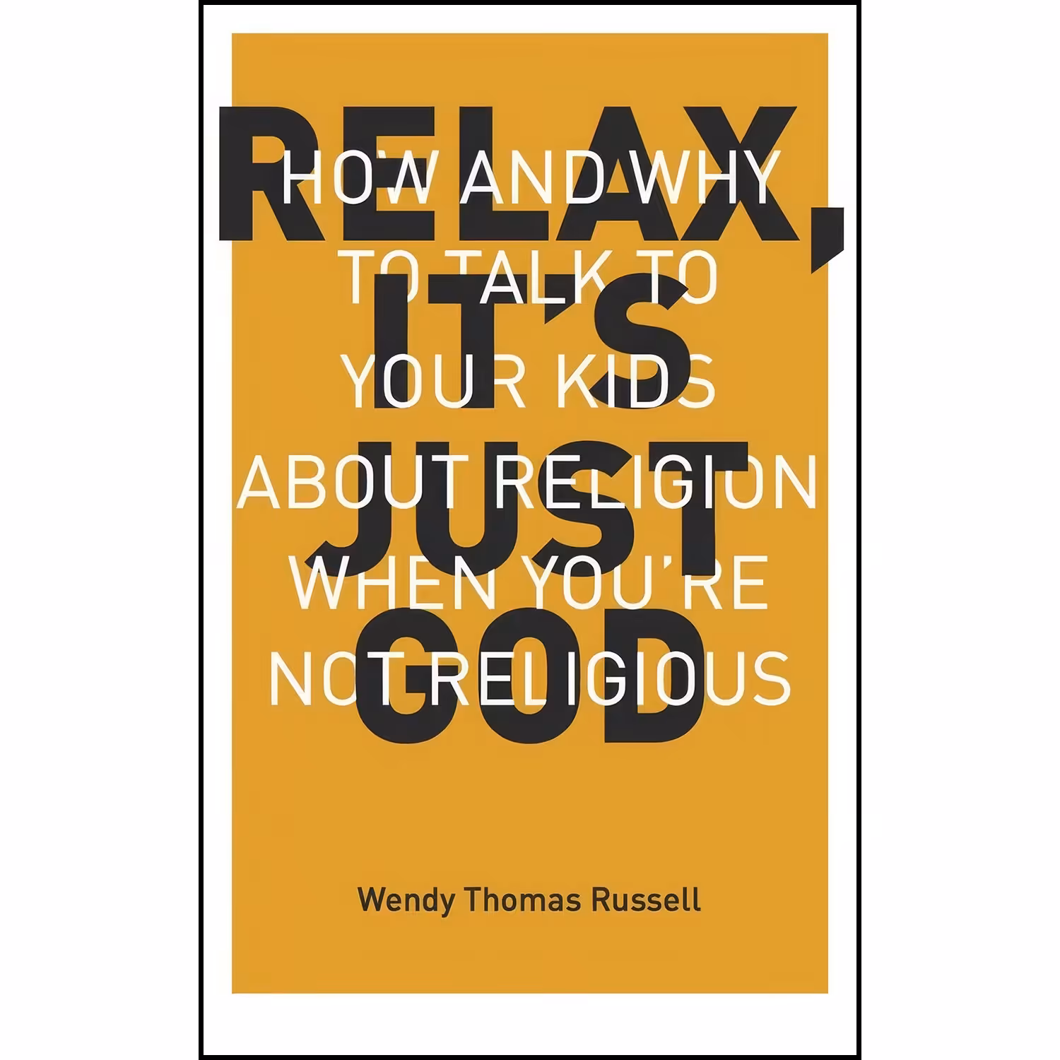 کتاب زبان اصلی Relax Its Just God اثر Wendy Thomas Russell