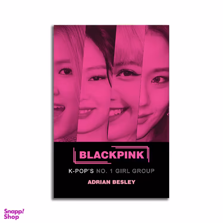 کتاب BlackPink K-pop NO1 Girl Group اثر Adrian Besley انتشارات فروزش
