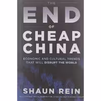 کتاب زبان اصلی The End of Cheap China اثر Shaun Rein انتشارات Wiley