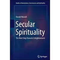 کتاب زبان اصلی Secular Spirituality اثر Harald Walach انتشارات Springer