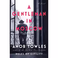 کتاب زبان اصلی A Gentleman in Moscow A Novel اثر Amor Towles انتشارات Viking