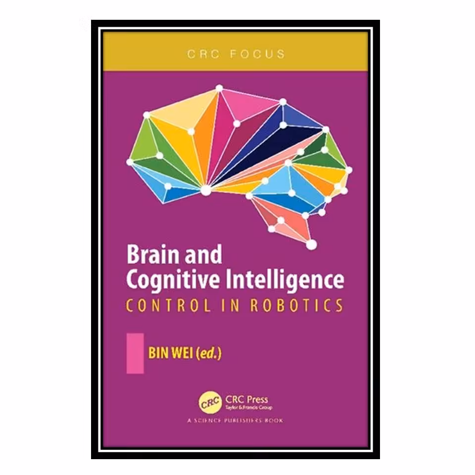 کتاب Brain and Cognitive Intelligence Control in Robotics