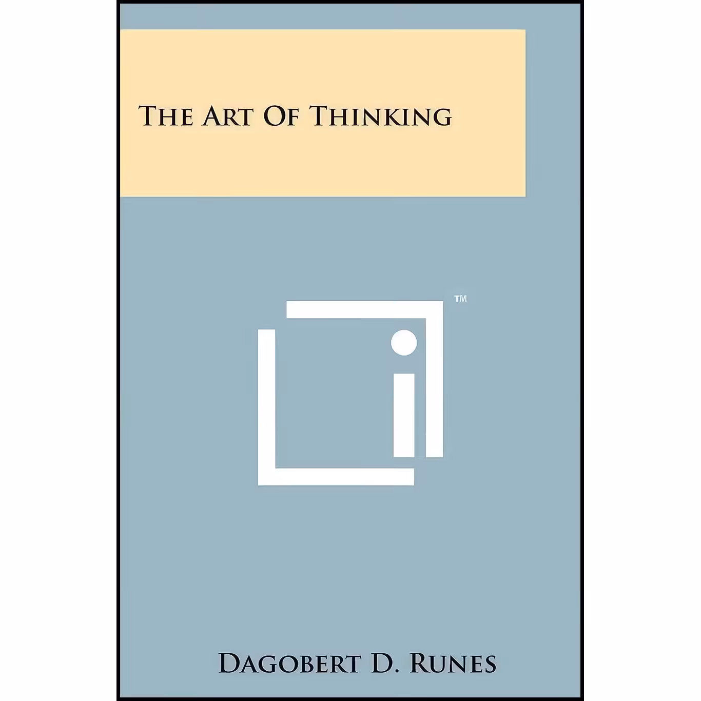 کتاب زبان اصلی The Art Of Thinking اثر Dagobert D Runes