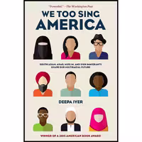 کتاب زبان اصلی We Too Sing America اثر Deepa Iyer انتشارات The New Press