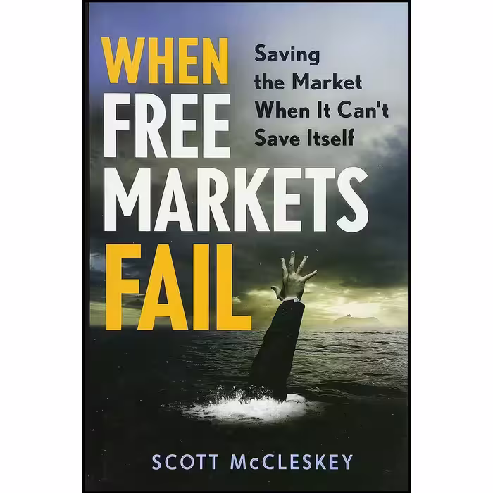 کتاب زبان اصلی When Free Markets Fail اثر Scott McCleskey