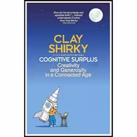 کتاب زبان اصلی Cognitive Surplus اثر Clay Shirky انتشارات Penguin