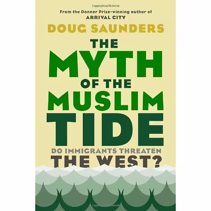 کتاب زبان اصلی The Myth of the Muslim Tide اثر Doug Saunders