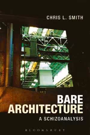 [PDF] دانلود کتاب Bare Architecture - A Schizoanalysis, 2017
