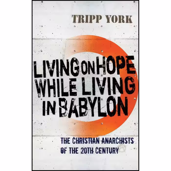 کتاب زبان اصلی Living on Hope While Living in Babylon اثر Tripp York