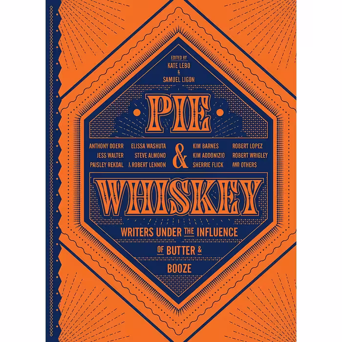 کتاب زبان اصلی Pie  Whiskey اثر Kate Lebo and Samuel Ligon