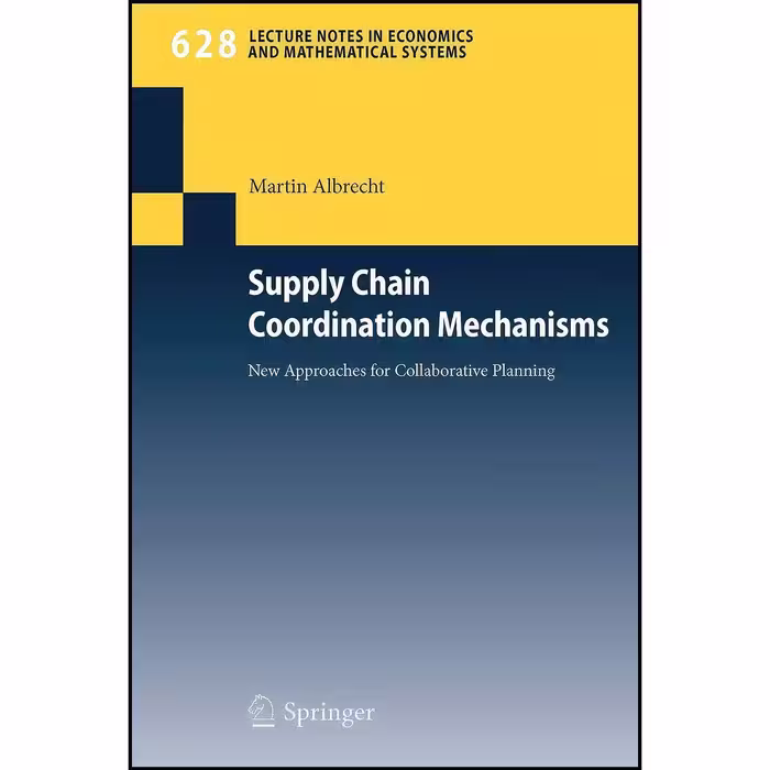 کتاب زبان اصلی Supply Chain Coordination Mechanisms اثر Martin Albrecht