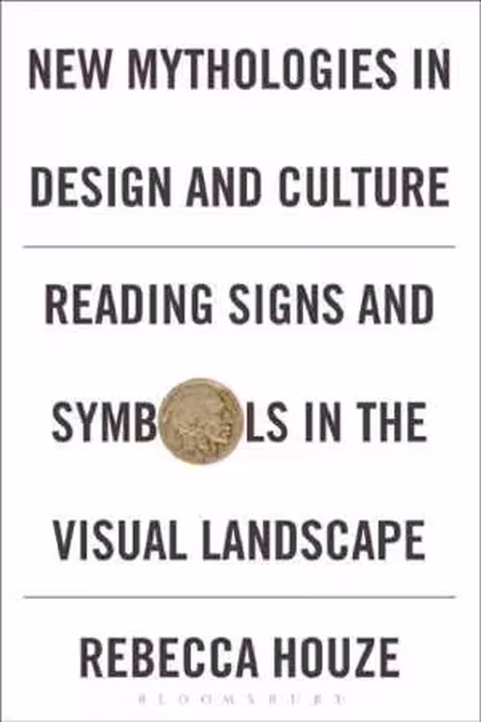 [PDF] دانلود کتاب New Mythologies In Design And Culture - Reading Signs And Symbols In The Visual Landscape, 2016;2020