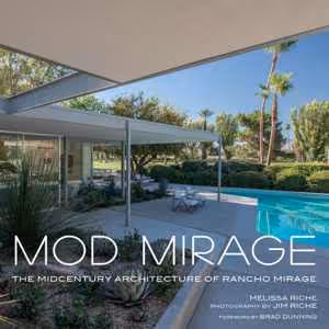 [EPUB] دانلود کتاب Mod Mirage - The Midcentury Architecture Of Rancho Mirage, 2018
