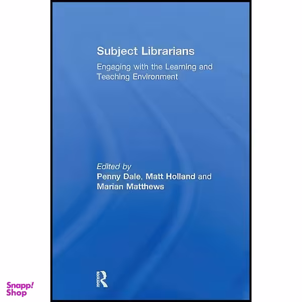 کتاب Subject Librarians اثر Penny Dale and Matt Holland انتشارات بله