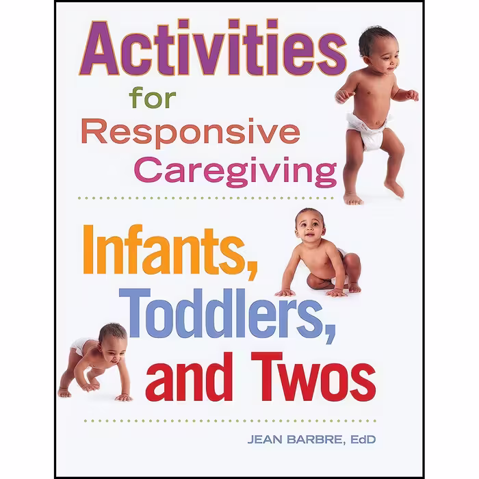 کتاب زبان اصلی Activities for Responsive Caregiving اثر Jean Barbre