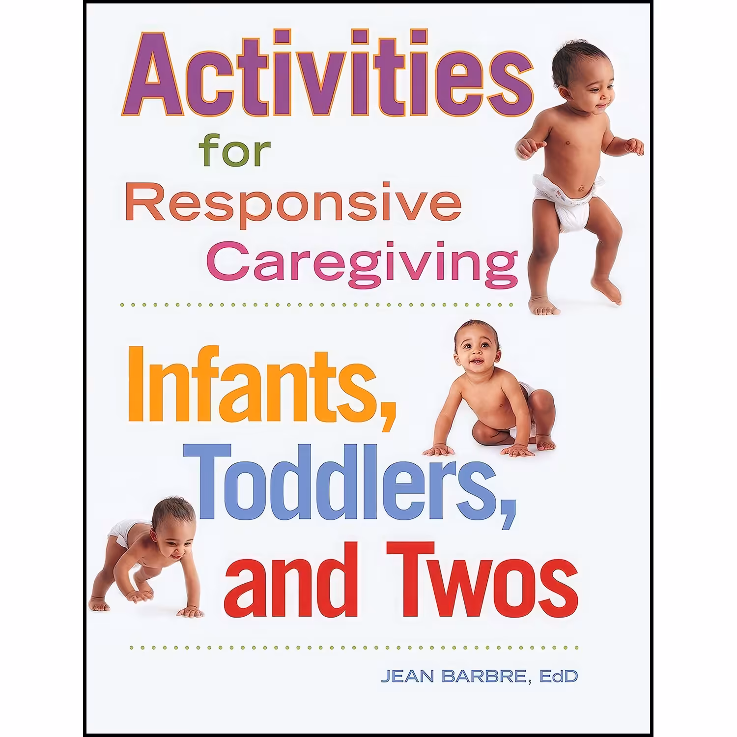 کتاب زبان اصلی Activities for Responsive Caregiving اثر Jean Barbre