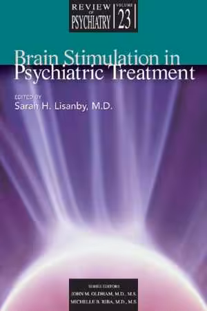 [PDF] دانلود کتاب Brain Stimulation In Psychiatric Treatment, 2004