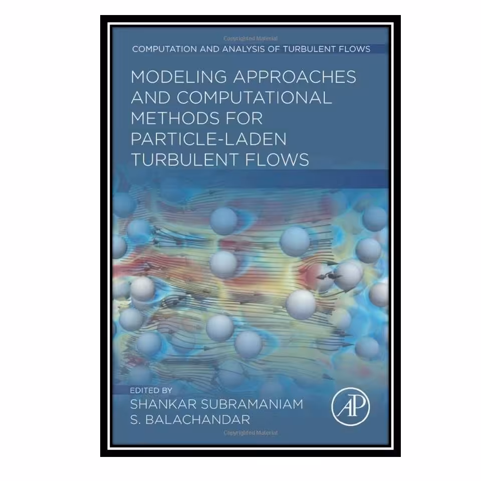 کتاب Modeling Approaches and Computational Methods for Particle-laden Turbulent