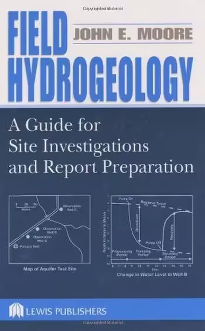 󾕇 دانلود کتاب Moore J. E., Field Hydrogeology - A Guide for Site Investigations and Report Preparation, 2002 - دانلود کتاب های دانشگاهی