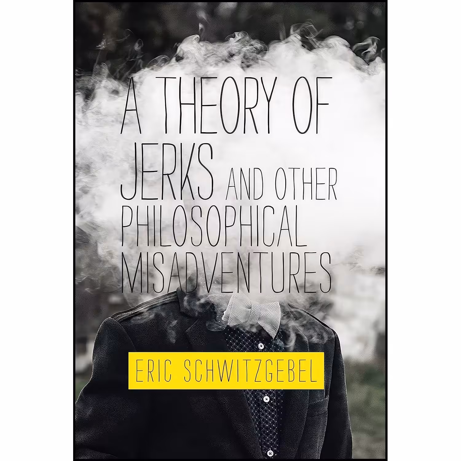 کتاب زبان اصلی A Theory of Jerks and OtherPhilosophical Misadventures