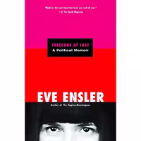کتاب زبان اصلی Insecure at Last اثر Eve Ensler انتشارات Villard