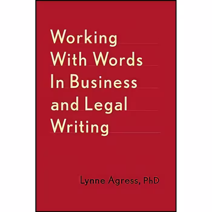کتاب زبان اصلی Working with Words in Business and Legal Writing