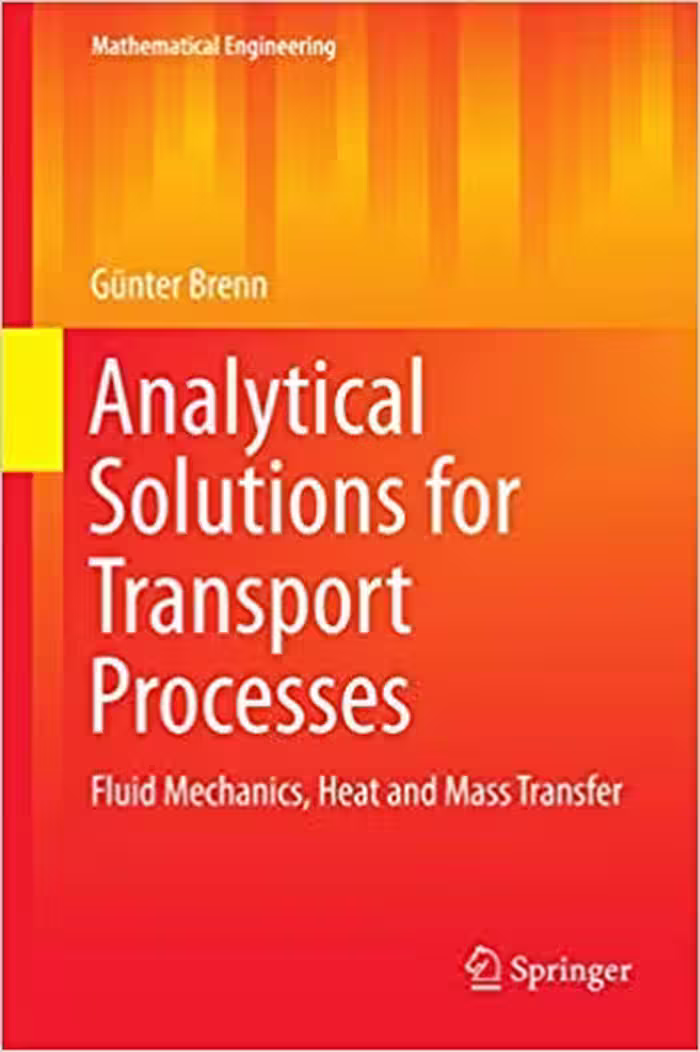 󾕇 دانلود کتاب Analytical Solutions For Transport Processes - Fluid Mechanics, Heat And Mass Transfer, 2017 - دانلود کتاب های دانشگاهی