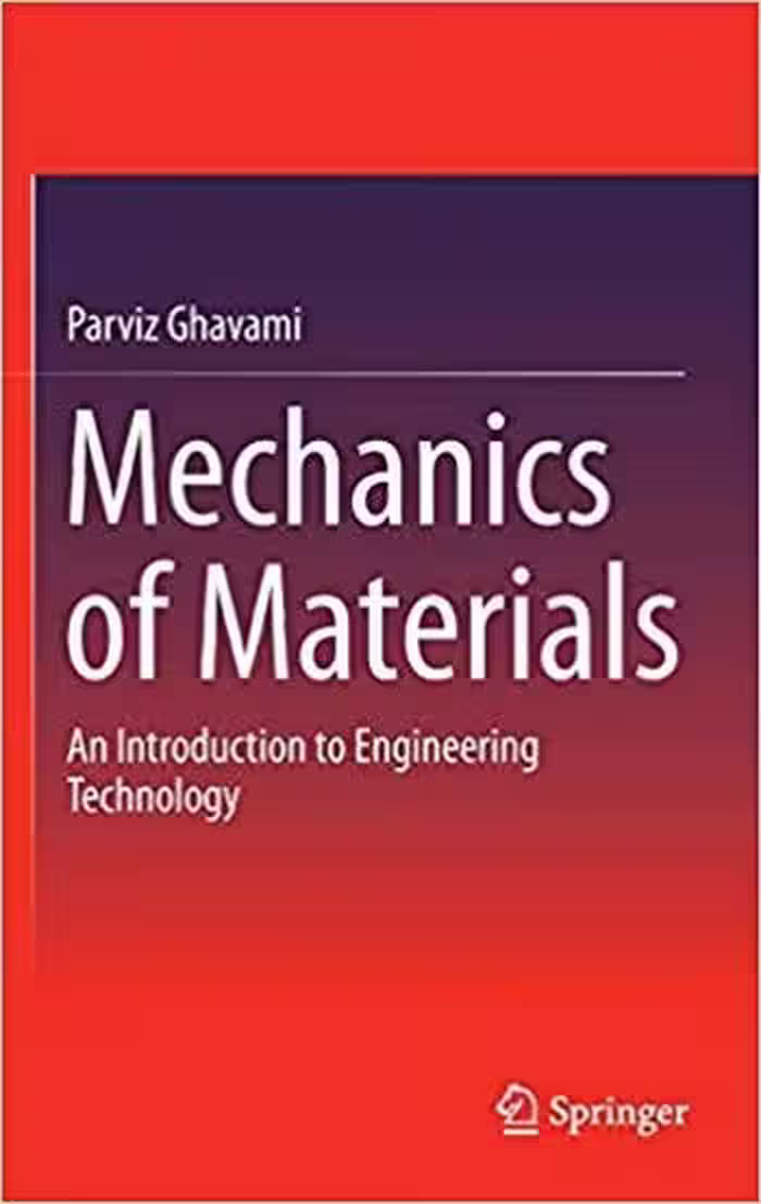 󾕇 دانلود کتاب Ghavami P., Mechanics of Materials - An Introduction to Engineering Technology, 2015 - دانلود کتاب های دانشگاهی