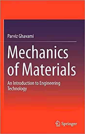 󾕇 دانلود کتاب Ghavami P., Mechanics of Materials - An Introduction to Engineering Technology, 2015 - دانلود کتاب های دانشگاهی