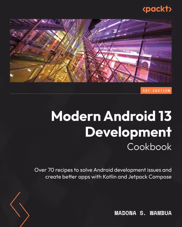 کتاب Modern Android 13 Development Cookbook